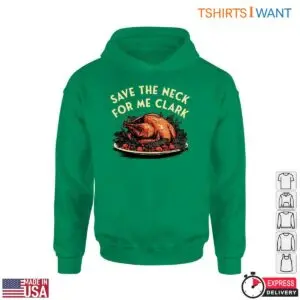 Roast Turkey T-Shirt - 'Save the Neck for Me, Clark' Festive Design 8 Roast Turkey T Shirt Save the Neck for Me Clark Design 4 1.jpg