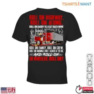 Roll On 18 Wheeler Trucking T-Shirt - Trucking Lyrics and Highway Design 7 Roll On 18 Wheeler Trucking T Shirt 2 1.jpg