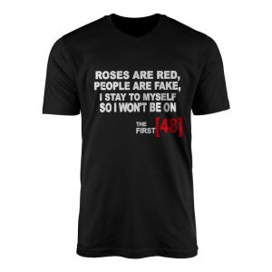 Roses Are Red, People Are Fake The First [48] Shirt 1