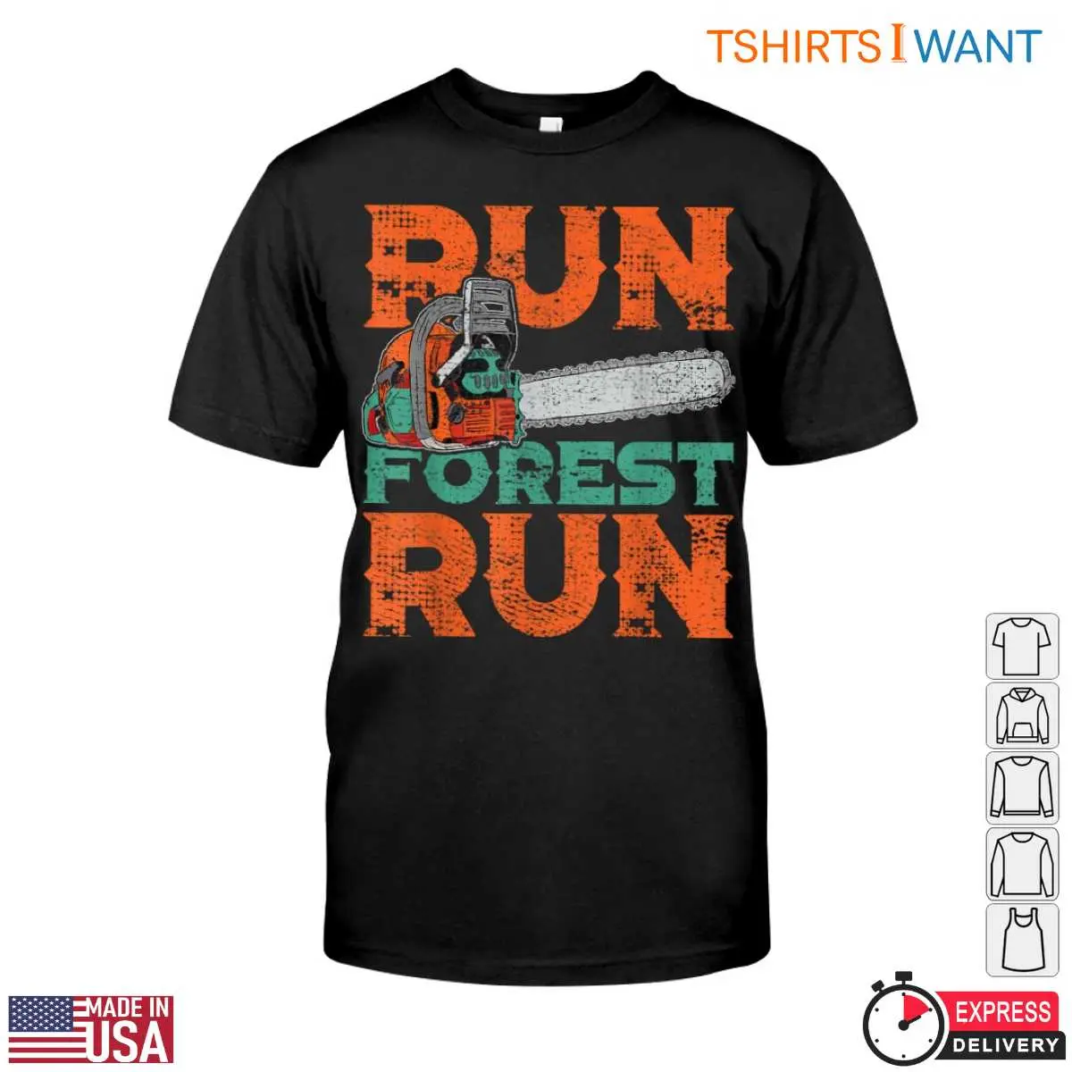 Run Forest Run Lumberjack T-Shirt Chainsaw Mens Funny Woodcutter Design 12 Run Forest Run Woodcutter T-Shirt Front View