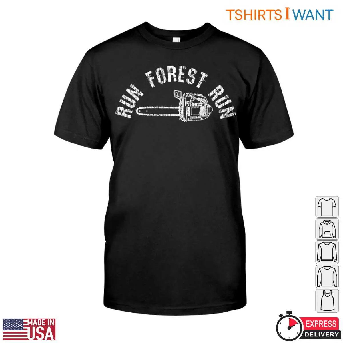 Run Forest Run Lumberjack T-Shirt Mens Chainsaw Distressed Design 12 Run Forest Run T-Shirt Front View