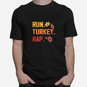 Run Turkey Nap Thanksgiving Turkey Trot Shirt 6 Run Turkey Nap Thanksgiving Turkey Trot Shirt 2 1.jpg