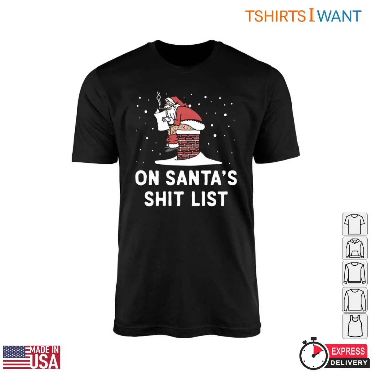 Santa Chimney T-Shirt – On Santa's Shit List Naughty Christmas Tee 10 Santa Chimney T-Shirt Front View