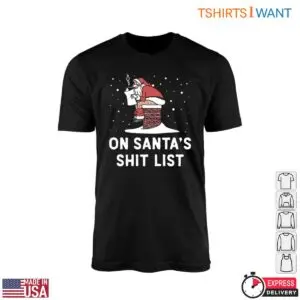 Santa Chimney T Shirt E28093 On Santa s Shit List Naughty Christmas Tee 1.jpg