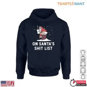 Santa Chimney T-Shirt – On Santa's Shit List Naughty Christmas Tee 9 Santa Chimney T Shirt E28093 On Santa s Shit List Naughty Christmas Tee 5.jpg