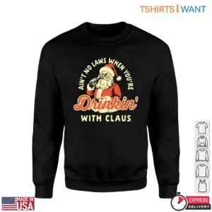 Santa Claus Drinking T-Shirt – Ain't No Laws When You're Drinkin' with Claus 7 Santa Claus Drinking T Shirt E28093 No Laws Drinkin with Claus 3.jpg