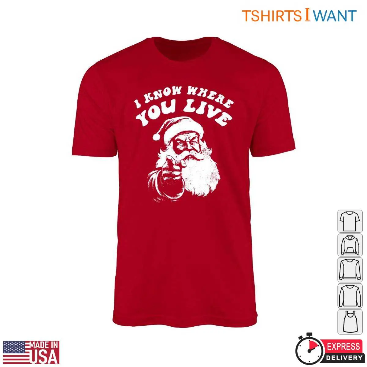 Santa Claus Funny Christmas T-Shirt - 'I Know Where You Live' Holiday Humor 10 Santa Claus Funny T-Shirt Front View
