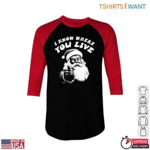 Santa Claus Funny Christmas T-Shirt - 'I Know Where You Live' Holiday Humor 8 Santa Claus Funny Santa Claus Funny T Shirt I Know Where You Live 4 1.jpg