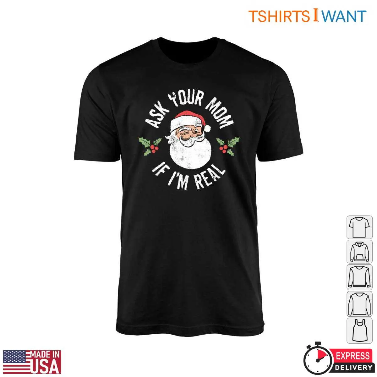 Santa Claus Humor T-Shirt - Ask Your Mom If I'm Real Witty Christmas Tee 10 Santa Claus Humor T-Shirt Front View