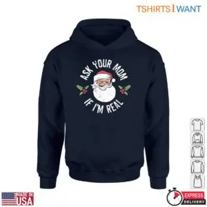 Santa Claus Humor T-Shirt - Ask Your Mom If I'm Real Witty Christmas Tee 7 Santa Claus Humor T Shirt Ask Your Mom If Im Real 3 1.jpg