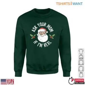 Santa Claus Humor T-Shirt - Ask Your Mom If I'm Real Witty Christmas Tee 8 Santa Claus Humor T Shirt Ask Your Mom If Im Real 4 1.jpg