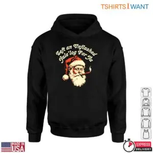 Santa Claus Jokes T-Shirt - 'Left an Unflushed Yule Log For Ya' Funny Holiday Tee 8 Santa Claus Jokes Santa Claus Jokes T Shirt Funny Holiday Humor 4 1.jpg