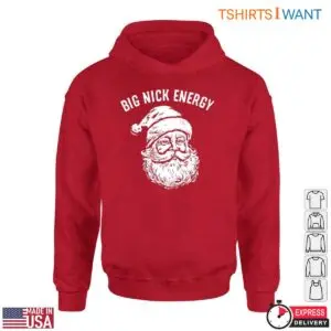 Santa Claus Shirts – 'Big Nick Energy' Holiday Apparel 8 Santa Claus Shirts E28093 Big Nick Energy Holiday Tee 4.jpg