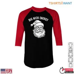 Santa Claus Shirts – 'Big Nick Energy' Holiday Apparel 9 Santa Claus Shirts E28093 Big Nick Energy Holiday Tee 5.jpg
