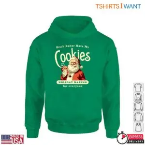Santa Cookies T-Shirt - 'Bitch Better Have My Cookies' Christmas Baking Tee 9 Santa Cookies Santa Cookies T Shirt Better Have My Cookies 5 1.jpg