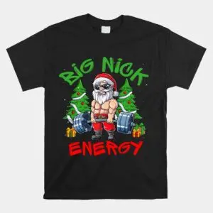 Black t-shirt flat lay featuring muscular Santa Claus deadlifting a heavy barbell between pine trees with Big Nick Energy text