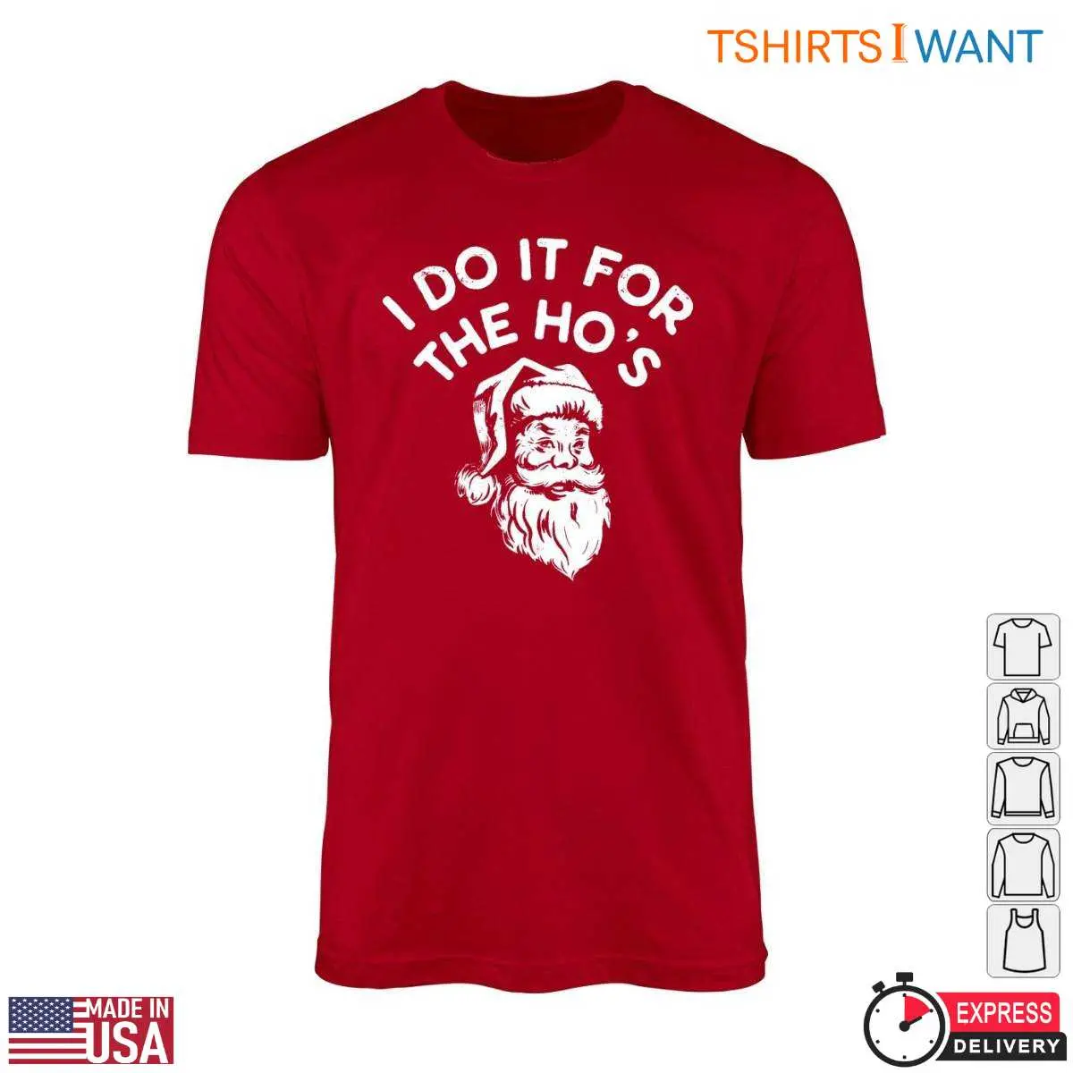 Santa Humor T-Shirt - I Do It For The Ho's Funny Christmas Tee 10 Santa Humor T-Shirt Front View
