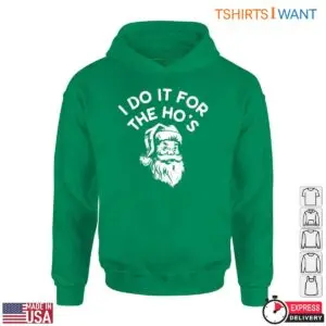 Santa Humor T-Shirt - I Do It For The Ho's Funny Christmas Tee 7 Santa Humor T Shirt E28093 I Do It For The Hos Christmas Tee 3.jpg