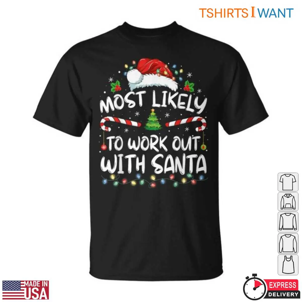 Santa Workout Most Likely to Work Out with Santa Funny Holiday Tee 12 Santa Workout T-Shirt Front View