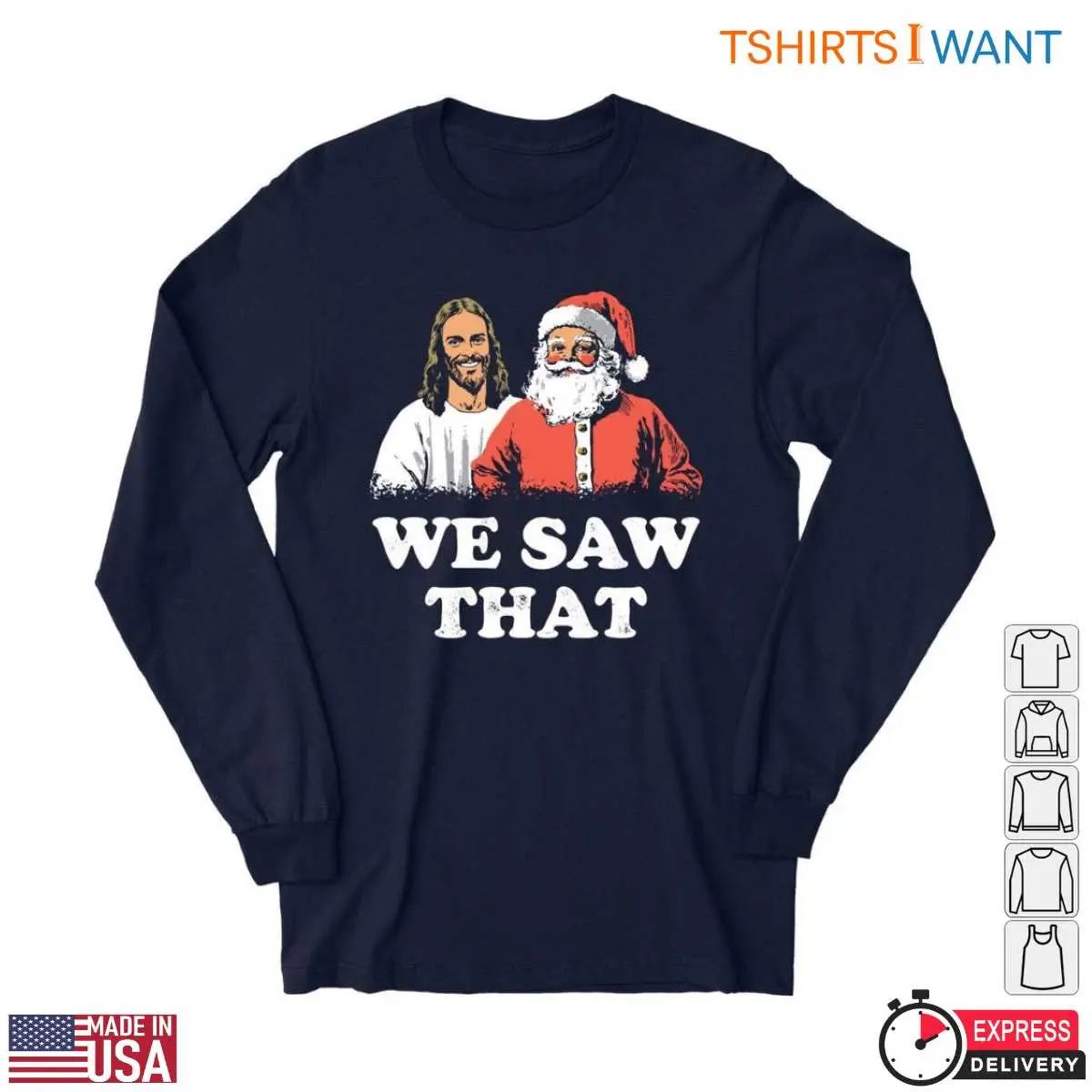 Santa and Jesus T-Shirt – Funny We Saw That Christmas Holiday Tee 2 Santa and Jesus T Shirt Christmas Holiday Tee 3 1.jpg