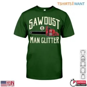 Sawdust Is Man Glitter Lumberjack T-Shirt Mens Red Chainsaw Design Tee 11 Sawdust Is Man Glitter Lumberjack T Shirt Mens Red Chainsaw Design Tee 6 1 1.jpg