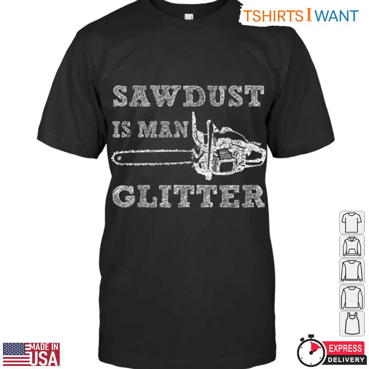 Sawdust Is Man Glitter T Shirt Rustic Chainsaw Lumberjack Design 1 1 1.jpg
