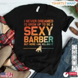 Sexy Barber Funny Barbershop Hair Stylist T-Shirt 7 Sexy Barber Funny Barbershop Hair Stylist T Shirt 3 1.jpg