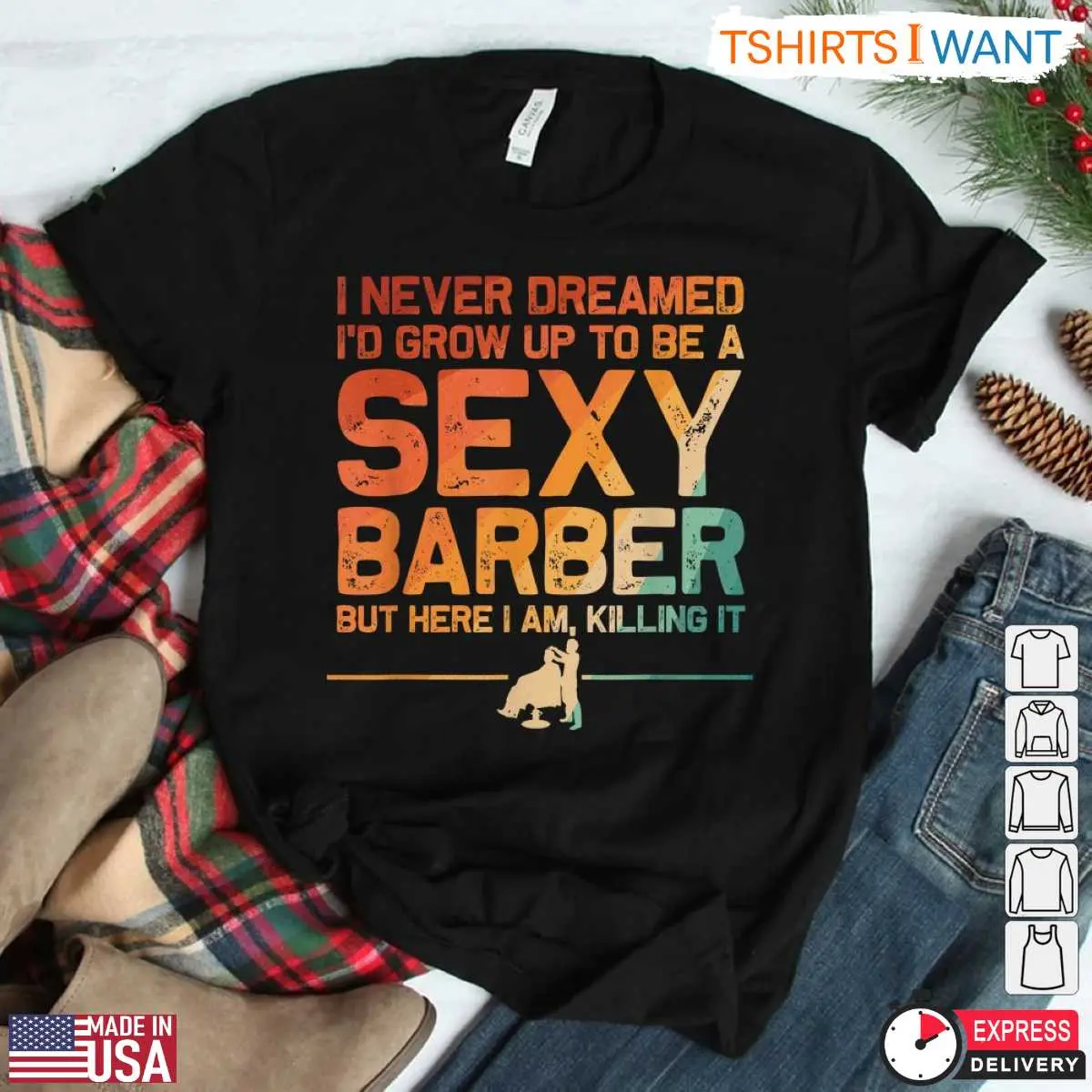Sexy Barber Funny Barbershop Hair Stylist T Shirt 3 1.jpg