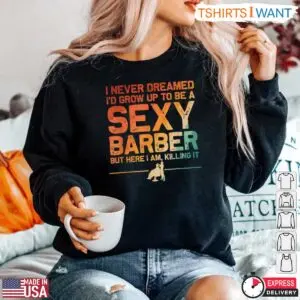 Sexy Barber Funny Barbershop Hair Stylist T-Shirt 9 Sexy Barber Funny Barbershop Hair Stylist T Shirt 5 1.jpg