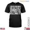 Sexy Plumber T-Shirt - 'I Never Dreamed I'd Be a Sexy Plumber' Humor Tee 14 Sexy Plumber T Shirt I Never Dreamed Id Be a Sexy Plumber Humor Tee 1 1.jpg