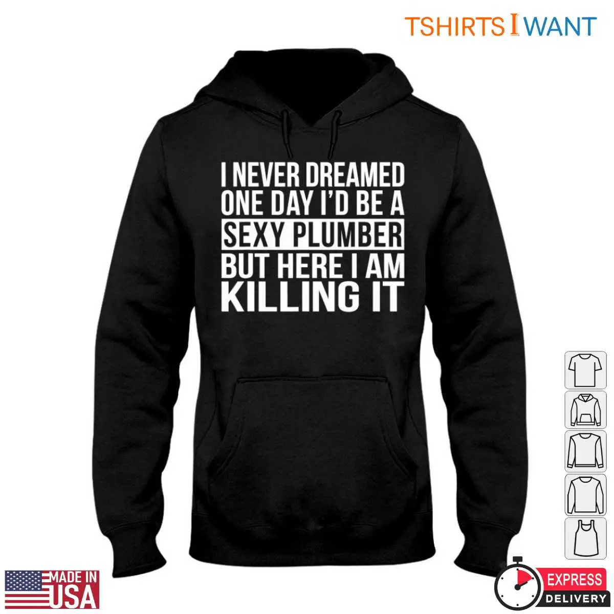 Sexy Plumber T-Shirt - 'I Never Dreamed I'd Be a Sexy Plumber' Humor Tee 13 Sexy Plumber T-Shirt Detail View