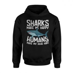 Sharks Make Me Happy Humans Make My Head Hurt T shirt E28093 Funny Shark Tee 2.jpg