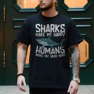 Sharks Make Me Happy Humans Make My Head Hurt T-shirt – Funny Shark Tee 10 Sharks Make Me Happy Humans Make My Head Hurt T shirt E28093 Funny Shark Tee 4.jpg