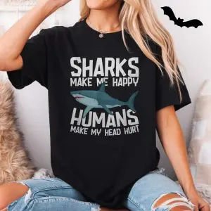 Sharks Make Me Happy Humans Make My Head Hurt T-shirt – Funny Shark Tee 11 Sharks Make Me Happy Humans Make My Head Hurt T shirt E28093 Funny Shark Tee 5.jpg