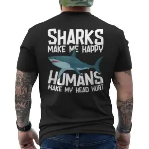 Sharks Make Me Happy Humans Make My Head Hurt T-shirt – Funny Shark Tee 12 Sharks Make Me Happy Humans Make My Head Hurt T shirt E28093 Funny Shark Tee 6.jpg