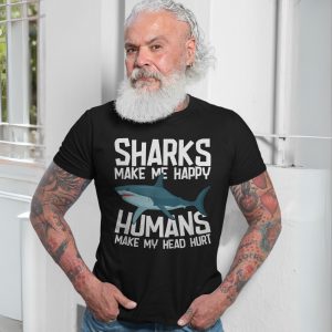Sharks Make Me Happy Humans Make My Head Hurt T shirt E28093 Funny Shark Tee 7.jpg