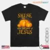 Shine With The Light Of Jesus: Christian Halloween Pumpkin Faith Shirt 8 Shine With The Light Of Jesus Christian Pumpkin Tee 1 1.jpg