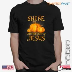 Shine With The Light Of Jesus: Christian Halloween Pumpkin Faith Shirt 6 Shine With The Light Of Jesus Christian Pumpkin Tee 2 1.jpg