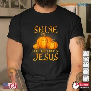 Shine With The Light Of Jesus: Christian Halloween Pumpkin Faith Shirt 8 Shine With The Light Of Jesus Christian Pumpkin Tee 4 1.jpg