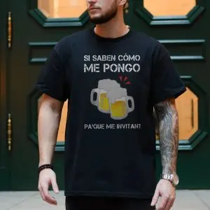 Si Saben Como Me Pongo Pa Que Me Invitan Beer T-Shirt 10 Si Saben Como Me Pongo Pa Que Me Invitan Beer T Shirt 4 1.jpg
