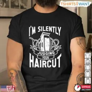 Silently Judging Your Haircut Funny Barber T-Shirt 8 Silently Judging Your Haircut Funny Barber T Shirt 4 1.jpg