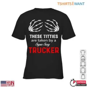 Skeleton Hands T-Shirt - These Titties Are Taken by a Super Sexy Trucker 7 Skeleton Hands T Shirt Truckers Girl Design 2 1.jpg