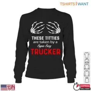 Skeleton Hands T-Shirt - These Titties Are Taken by a Super Sexy Trucker 10 Skeleton Hands T Shirt Truckers Girl Design 5 1.jpg