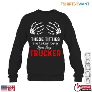 Skeleton Hands T-Shirt - These Titties Are Taken by a Super Sexy Trucker 11 Skeleton Hands T Shirt Truckers Girl Design 6 1.jpg