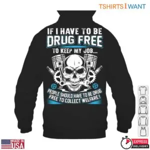 Skull Mechanic Shirt - Drug Free Job and Welfare Statement Tee 8 Skull Mechanic Drug Free Job Statement T Shirt 3 1.jpg