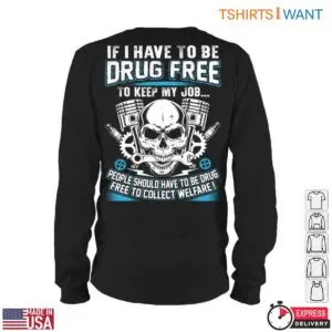 Skull Mechanic Shirt - Drug Free Job and Welfare Statement Tee 9 Skull Mechanic Drug Free Job Statement T Shirt 4 1.jpg