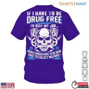 Skull Mechanic Shirt - Drug Free Job and Welfare Statement Tee 11 Skull Mechanic Drug Free Job Statement T Shirt 6 1.jpg