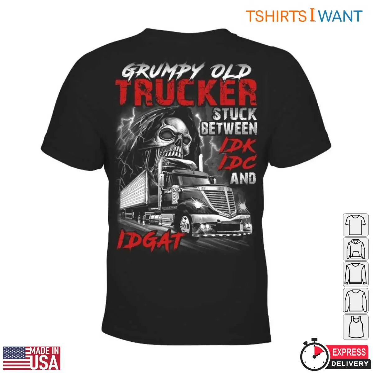 Skull Truck T-Shirt – Grumpy Old Trucker Stuck Between IDK, IDC, and IDGAT, Funny Trucker Apparel 2 Skull Truck T Shirt E28093 Grumpy Old Trucker Stuck Between IDK IDC and IDGAT Funny Trucker Apparel 2.jpg