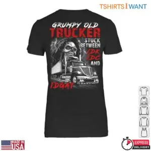 Skull Truck T-Shirt – Grumpy Old Trucker Stuck Between IDK, IDC, and IDGAT, Funny Trucker Apparel 8 Skull Truck T Shirt E28093 Grumpy Old Trucker Stuck Between IDK IDC and IDGAT Funny Trucker Apparel 3.jpg