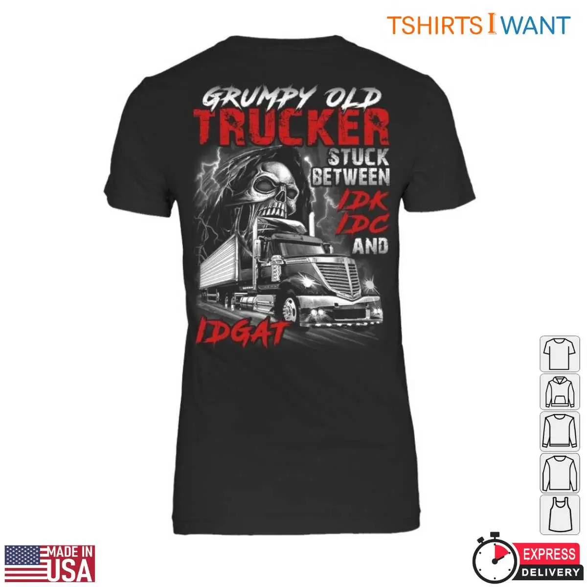 Skull Truck T-Shirt – Grumpy Old Trucker Stuck Between IDK, IDC, and IDGAT, Funny Trucker Apparel 3 Skull Truck T Shirt E28093 Grumpy Old Trucker Stuck Between IDK IDC and IDGAT Funny Trucker Apparel 3.jpg